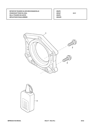 Page 88   IMPRESSO NO BRASIL          HS2.5T / HS2.5Tcc  05/02RETENTOR TRASEIRO DA ÁRVORE DE MANIVELAS
CRANKSHAFT REAR OIL SEAL
SELLO TRASERO DE ACEITE
DÉFLECTEUR DHUILE ARRIEREGRUPO
GROUP20/21
GRUPO
GROUPE 