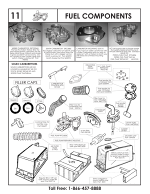 Page 12FUEL COMPONENTS
WEBER CARBURETOR ERC3304W
We feel the Italian Weber 38 is the
best replacement carburetor for the
Series Land Rover. Robust and simple
it gives excellent fuel economy. Our
kit contains a new choke cable and
switch. Weber overhaul kit Part
WE446ZENITH CARBURETOR ERC2886
The original carburetor on late IIA and
III Land Rovers. Less robust than the
Weber but with a bigger venturi.
Zenith overhaul kit Part 605092
Zenith Gasket Set Part 605093CARBURETOR MOUNTING 554175
If you have an older...