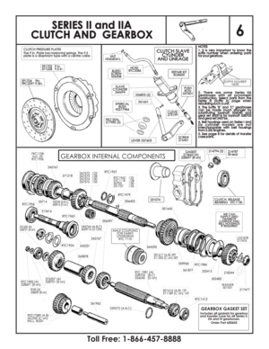 Page 7SERIES II and IIA
CLUTCH AND GEARBOXSERIESIIandIIA
CLUTCH
ANDGEARBOX
NUT
NT606041LNUT
NT606041L
HOSE
RTC3386HOSE
RTC3386BLEED
SCREW
556508BLEED
SCREW
556508
SLAVE
CYLINDER
266694SLAVE
CYLINDER
266694
536803 (2)536803(2)
CLEVIS
275199CLEVIS
275199
SCREW
216421SCREW
216421
591705 9 in.
571228 9.5 in5917059in.
5712289.5in
561661
591704 9in.
FRC2297 9.5in.5917049in.
FRC22979.5in.
CLUTCH PRESSURE PLATES
The 9 in. Plate has horizontal springs. The 9.5
plate is a diaphram type with a centre...