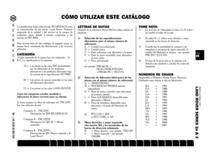 Page 69SUSPENSION
STEERING
OILSEALS
GEARBOX
GASKETS
FUELSYSTEM
FILTERS
FASTENERS
EXHAUST
ENGINE
ELECTRICAL
DRIVELINE
COOLING
CLUTCH
CHASSIS
CABLES
BRAKES
BODY
BELTS
BEARINGS
Le agradecemos haber seleccionado BEARMACH como
su suministrador de las piezas Land Rover. Podemos
asegurarle de la calidad y del ser vicio en la compra de
cualquiera pieza, debido a nuestro compomiso a las
normas de ISO 9002.
Para ser virse bien de este catálogo, le rogamos tomar un
tiempo breve estudiando las abreviaciones y los términos...