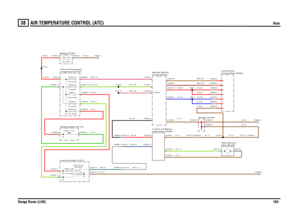 Page 102AIR TEMPERATURE CONTROL (ATC) 
Rear
Range Rover (LHD)104
38
AIR  TEMPERATURE CONTROL (ATC)Rear
N,4.0
U,0.35R,0.35
RB,0.35RG,0.35
N,1.5N,1.0GY,1.0N,1.5
GY,0.5R,16.0G,4.0R,4.0
SUY,1.5UG,0.5R,0.35B,0.35
GU,2.5
R,35.0R,35.0
WR,0.35GY,0.75
RP,0.75GY,0.75
N,35.0
N,2.5N,4.0
N,0.35
N,1.5
N,1.5
U,0.35U,0.35R,0.35R,0.35
FUSE 2
5.0 Amps
control (D243) Module-HEVAC
compartment (P101)
Fuse box-PassengerFuse box-Rear (P107)Switch-Ignition (S176)
C0906-1 C0010-1C0906-2 C0010-2C0839-2 C1214-2
FUSE 12R
15.0 Amps
Rear...
