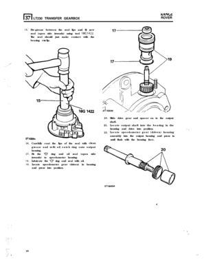 Page 16l-l37 LT230 TRANSFER GEARBOX
KANCItROVER
15.Pre-grease between the seal lips and fit new
seal (open side inwards) using tool 
18G1422.The seal should just make contact with the
bearing circlip.
ST1588k1
16.Carefully coat the lips of the seal withclean
17.
16.
19.
ST1590Mgrease and refit oil catch ring onto output
housing.
Fit the 
‘0’ ring and oil seal (open side
inwards) to speedometer housing.
Lubricate the 
‘0’ ring and seal with oil.
Locate speedometer gear (driven) in housing
and press into...