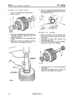 Page 32I371LT230 TRANSFER GEARBOX
Intermediate gear assembly overhaul
1. Drive out intermediate gear bearing tracks.
2. Remove circiips.6. Fit the ‘0’rings to the intermediate shaft and
into the intermediate shaft bore at the front ofthe transfer box casing.‘,,’
sTl62SMIntermediate gear re-assembly
3. Clean all intermediate gear components and
lock plate. Check for damage or wear and
replace as necessary.4. Fit new circlips into the intermediate gear
cluster.5. Using tools 
LST550-4 and MS550 fit bearing
tracks...