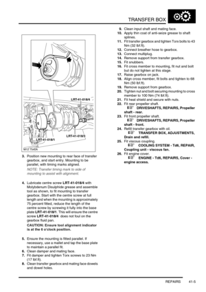 Page 344TRANSFER BOX
REPAIRS 41-5
3.Position new mounting to rear face of transfer 
gearbox, and start entry. Mounting to be 
parallel, with timing marks aligned.
NOTE: Transfer timing mark to side of 
mounting to assist with alignment.
4.Lubricate centre screw LRT-41-018/4 with 
Molybdenum Disulphide grease and assemble 
tool as shown, to fit mounting to transfer 
gearbox. Start with the centre screw at full 
length and when the mounting is approximately 
75 percent fitted, reduce the length of the 
centre...