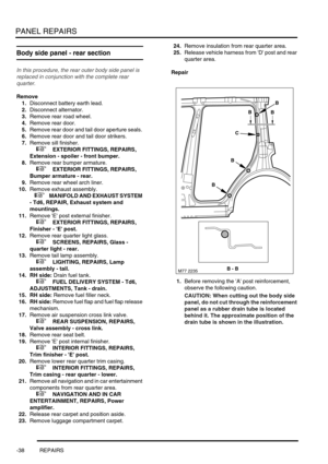 Page 765PANEL REPAIRS
-38 REPAIRS
Body side panel - rear section
In this procedure, the rear outer body side panel is 
replaced in conjunction with the complete rear 
quarter. 
Remove
1.Disconnect battery earth lead.
2.Disconnect alternator. 
3.Remove rear road wheel.
4.Remove rear door.
5.Remove rear door and tail door aperture seals. 
6.Remove rear door and tail door strikers.
7.Remove sill finisher. 
 
 +  EXTERIOR FITTINGS, REPAIRS, 
Extension - spoiler - front bumper.
8.Remove rear bumper armature. 
 
 +...