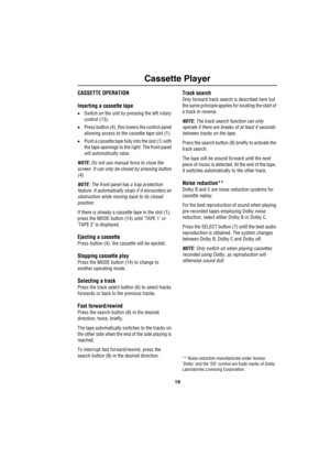 Page 2219
Cassette Player
CASSETTE OPERATION
Inserting a cassette tape
•Switch on the unit by pressing the left rotary 
control (13).
•Press button (4), this lowers the control panel 
allowing access to the cassette tape slot (1).
•Push a cassette tape fully into the slot (1) with 
the tape openings to the right. The front panel 
will automatically raise.
NOTE: Do not use manual force to close the 
screen. It can only be closed by pressing button 
(4).
NOTE: The front panel has a trap protection 
feature. It...