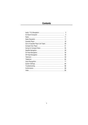 Page 4Contents
1
Audio, TV & Navigation ....................................................................   3
On-Board Computer .........................................................................   4
Radio..............................................................................................   11
Radio Reception .............................................................................   17
Cassette Player...............................................................................   18...