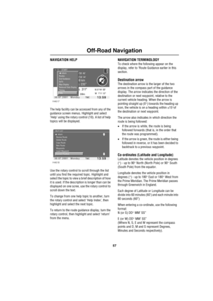 Page 6057
Off-Road Navigation
NAVIGATION HELP
The help facility can be accessed from any of the 
guidance screen menus. Highlight and select 
‘Help’ using the rotary control (10). A list of help 
topics will be displayed.
Use the rotary control to scroll through the list 
until you find the required topic. Highlight and 
select the topic to view a brief description of how 
it is used. If the description is longer than can be 
displayed on one scree, use the rotary control to 
scroll down the text.
To change...