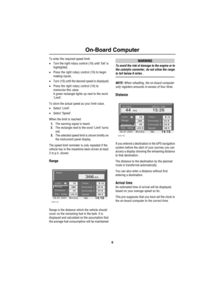 Page 96
On-Board Computer
To enter the required speed limit:
•Turn the right rotary control (10) until ‘Set’ is 
highlighted.
•Press the right rotary control (10) to begin 
making inputs.
•Turn (10) until the desired speed is displayed.
•Press the right rotary control (10) to 
memorise this value.
A green rectangle lights up next to the word 
‘Limit’.
To store the actual speed as your limit value.
•Select ‘Limit’.
•Select ‘Speed’.
When the limit is reached:
1.The warning signal is heard.
2.The rectangle next...