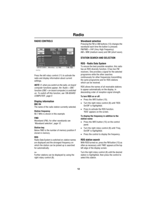 Page 1512
Radio
RADIO CONTROLS
Press the left rotary control (11) to activate the 
radio and display information about current 
settings.
NOTE: If, when you switch on the radio, on-board 
computer functions appear, the ‘Audio + OBC’ 
function (OBC = on-board computer) is switched 
on. To switch off this function, see ‘ON-BOARD 
COMPUTER’, page 5
Display information
BBC R4
The name of the radio station currently selected.
Station frequency
92.7 MHz is shown in this example.
FMD
Waveband (FM); for other wavebands...
