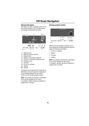 Page 5855
Off-Road Navigation
Reduced data display
This display provides a simplified version of the 
information provided on the Full Data Display 
and includes the following information:
1.Waypoint icon.
2.Waypoint reference number.
3.Waypoint title.
4.Distance to destination/waypoint.
5.Direction to destination/waypoint arrow.
6.Heading up icon.
7.Compass.
8.Current co-ordinates.
9.Heading.
10.Bearing.
The display uses a larger font and, therefore, the 
information is easier to digest at a single glance. 
If...