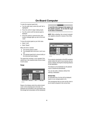 Page 96
On-Board Computer
To enter the required speed limit:
•Turn the right rotary control (8) until ‘Set’ is 
highlighted.
•Press the control to begin making inputs.
•Turn the control until the desired speed is 
displayed.
•Press the control to memorise this value.
A green rectangle lights up next to the word 
‘Limit’.
To store the actual speed as your limit value.
•Select ‘Limit’.
•Select ‘Speed’.
When the limit is reached:
1.The warning signal is heard.
2.The rectangle next to the word ‘Limit’ turns 
red....