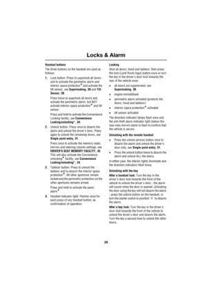 Page 2929
Locks & Alarm
R
Handset buttons
The three buttons on the handset are used as 
follows:
1.Lock button: Press to superlock all doors 
and to activate the perimetric alarm and 
interior space protection
* and activate the 
tilt sensor, see Superlocking, 30 and Tilt 
Sensor, 30.
Press twice to superlock all doors and 
activate the perimetric alarm, but NOT 
activate interior space protection
* and tilt 
sensor.
Press and hold to activate the Convenience 
Locking facility, see Convenience...