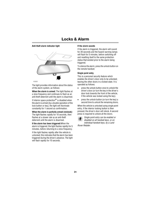 Page 3131
Locks & Alarm
R
Anti-theft alarm indicator light
The light provides information about the status 
of the alarm system, as follows:
When the alarm is armed: The light flashes at 
a slow frequency and continues to flash as an 
anti-theft deterrent until the alarm is disarmed.
If interior space protection
* is disabled when 
the alarm is armed (by a double operation of the 
lock button or key), the light will illuminate 
constantly for 1 second as confirmation.
When the alarm is partially armed...