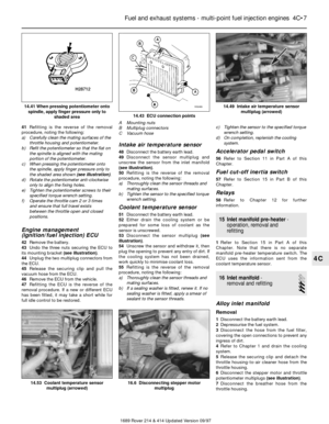 Page 741Refitting is the reverse of the removal
procedure, noting the following:
a) Carefully clean the mating surfaces of the
throttle housing and potentiometer.
b) Refit the potentiometer so that the flat on
the spindle is aligned with the mating
portion of the potentiometer.
c) When pressing the potentiometer onto
the spindle, apply finger pressure only to
the shaded area shown (see illustration).
d) Rotate the potentiometer anti-clockwise
only to align the fixing holes.
e) Tighten the potentiometer screws...