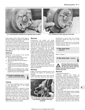 Page 11Using a piece of wire or string, tie the caliper to
the front suspension coil spring to avoid placing
any strain on the hydraulic brake hose.
7Use chalk or paint to mark the relationship
of the disc to the hub, then remove the two
screws securing the brake disc to the hub and
remove the disc. If the disc is a tight fit on the
hub it can be drawn off by screwing two bolts
into the jacking holes provided (see
illustrations).
Refitting
8Refitting is the reverse of the removal
procedure, noting the...