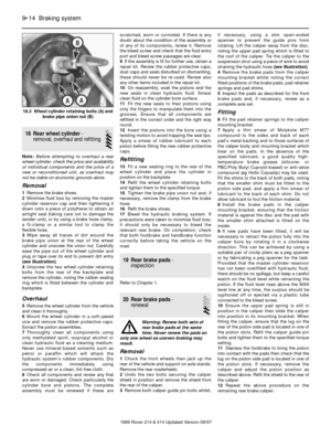 Page 1418 Rear wheel cylinder-
removal, overhaul and refitting
4
Note:Before attempting to overhaul a rear
wheel cylinder, check the price and availability
of individual components and the price of a
new or reconditioned unit, as overhaul may
not be viable on economic grounds alone.
Removal
1Remove the brake shoes.
2Minimise fluid loss by removing the master
cylinder reservoir cap and then tightening it
down onto a piece of polythene to obtain an
airtight seal (taking care not to damage the
sender unit), or by...