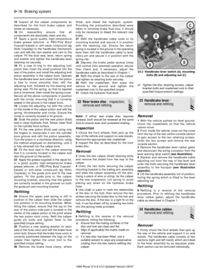 Page 1615Inspect all the caliper components as
described for the front brake caliper and
renew as necessary.
16On reassembly ensure that all
components are absolutely clean and dry.
17Apply a good quality high-temperature
brake grease (silicone- or PBC/Poly Butyl
Cuprysil-based) or anti-seize compound (eg
Holts Copaslip) to the handbrake mechanism
cam and refit the cam washer and cam to the
caliper. Fit the dust seal, lever, return spring
and washer and tighten the handbrake lever
retaining nut securely.
18Fit...