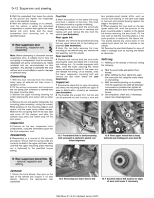 Page 128Refit the roadwheel, then lower the vehicle
to the ground and tighten the roadwheel 
nuts to the specified torque.
9With the vehicle standing on its wheels,
rock the vehicle to settle the disturbed
components in position then tighten the lower
lateral link pivot bolts and the lower
suspension strut mounting bolt to the
specified torque.
14 Rear suspension strut-
dismantling, inspection and
reassembly
3
Note:Before attempting to dismantle the rear
suspension strut, a suitable tool to hold the
coil spring...