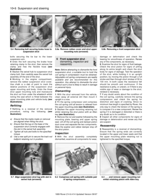 Page 6bolts securing the tie bar to the lower
suspension arm.
4Undo the bolt securing the brake hose
retaining clamp to the strut, then remove the
clamp and free the flexible hose (see
illustration).
5Slacken the swivel hub-to-suspension strut
clamp bolt, then carefully ease the swivel hub
assembly off the end of the strut.
6Working in the engine compartment,
remove the rubber suspension strut cover.
Use chalk or a dab of paint to mark the
relative positions of the suspension strut
upper mounting and body....