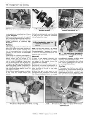 Page 8mounting bush and flanged washer off the tie
bar (see illustration).
5Examine all the components for signs of
wear or damage, paying particular attention to
the mounting bushes and tie bar threads.
Renew components as necessary (see
illustration).
Refitting
6Slide the flange washer, mounting bush and
spacer onto the tie bar threads. Ensure that
the flange of the washer is facing away 
from the mounting bush and that the rounded
surface of the bush is facing the washer (see
illustration).
7Refit the tie...