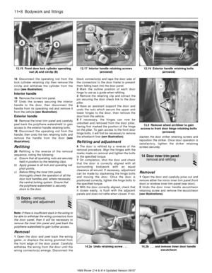 Page 815Disconnect the operating rod from the
lock cylinder retaining clip then remove the
circlip and withdraw the cylinder from the
door (see illustration).
Interior handle
16Remove the inner trim panel.
17Undo the screws securing the interior
handle to the door, then disconnect the
handle from its operating rod and remove it
from the vehicle (see illustration).
Exterior handle
18Remove the inner trim panel and carefully
peel back the polythene watershield to gain
access to the exterior handle retaining...