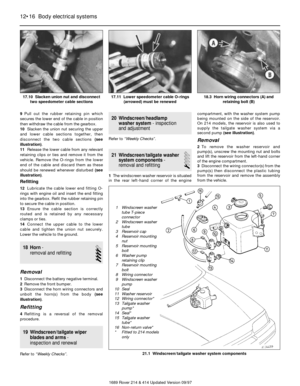 Page 169Pull out the rubber retaining pin which
secures the lower end of the cable in position
then withdraw the cable from the gearbox.
10Slacken the union nut securing the upper
and lower cable sections together, then
disconnect the two cable sections (see
illustration).
11Release the lower cable from any relevant
retaining clips or ties and remove it from the
vehicle. Remove the O-rings from the lower
end of the cable and discard them as these
should be renewed whenever disturbed (see
illustration)....