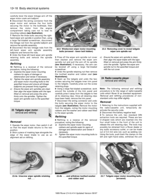 Page 18carefully lever the wiper linkage arm off the
wiper motor crank arm balljoint.
6Disconnect the wiring connector from the
wiper motor and remove the four bolts
securing the motor to the bulkhead, then
remove the motor from the engine
compartment taking care not to lose its
mounting rubbers (see illustration).
7Remove the three bolts securing the right-
hand wiper arm spindle in position then, using
a large flat-bladed screwdriver, disconnect
the linkage rod from the spindle balljoint and
remove the...