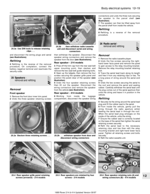 Page 19and disconnect the wiring plugs and aerial
(see illustrations).
Refitting
4Refitting is the reverse of the removal
procedure. On completion, connect the
battery negative terminal and reactivate the
security code.
25 Speakers- 
removal and refitting
2
Removal
Front speaker
1Remove the front door inner trim panel.
2Undo the three speaker retaining screwsthen withdraw the speaker. Disconnect the
speaker wiring connectors and remove the
speaker from the door (see illustrations).
Rear speaker - 214 models...