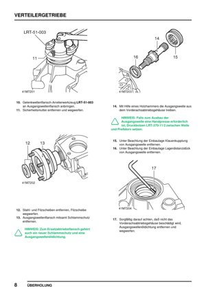 Page 31VERTEILERGETRIEBE
8
ÜBERHOLUNG
10.Gelenkwellenflansch-ArretierwerkzeugLRT-51-003
an Ausgangswellenflansch anbringen.
11.Sicherheitsmutter entfernen und wegwerfen.
12.Stahl- und Filzscheiben entfernen, Filzscheibe
wegwerfen.
13.Ausgangswellenflansch mitsamt Schlammschutz
entfernen.
HINWEIS: Zum Ersatzabtriebsflansch gehört
auch ein neuer Schlammschutz und eine
Ausgangswellenöldichtung.
14.Mit Hilfe eines Holzhammers die Ausgangswelle aus
dem Vorderachsabtriebsgehäuse treiben.
HINWEIS: Falls zum Ausbau...