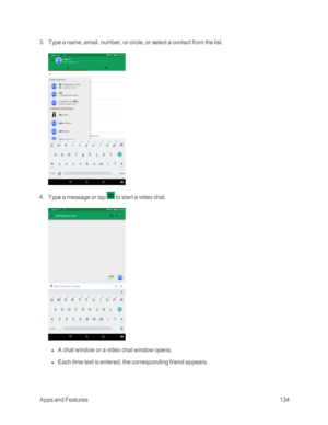 Page 141 AppsandFeatures134
 3. Type a name, email, number, or circle, or select a contact from the list.
 4. Type a message or tap  to start a video chat.
 l A chat window or a video chat window opens.
 l Each time text is entered, the corresponding friend appears. 