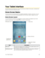 Page 63YourTabletInterface56
Your Tablet Interface
The following topics describe how to use and customize your tablet’s home screen, understand the 
status bar, and use the notifications panel.
Home Screen Basics
The home screen is the starting point for your tablet’s applications, functions, and menus. You can 
customize your home screen by adding application icons, shortcuts, folders, widgets, and more.
Home Screen Layout
You can bring all your favorite icons (applications, shortcuts, folders and widgetsyf to...
