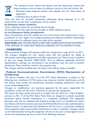 Page 87
This symbol on your device, the battery and the accessories means that 
these products must be taken to collection points at the end of their life:- Municipal waste disposal centres with specific bins for these items of  equipment
  - Collection bins at points of sale. 
They will then be recycled, preventing substances being disposed of in the 
environment, so that their components can be reused.
In European Union countries:
These collection points are accessible free of charge.
All products with this...