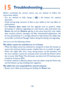 Page 119118
15 Troubleshooting .................
Before contacting the service centre, you are advised to follow the 
instructions below:
• You are advised to fully charge ( 
 ) the battery for optimal 
operation.
•  Avoid storing large amounts of data in your tablet as this may affect its 
performance.
•  Use  Factory date reset and the upgrade tool to perform tablet 
formatting or software upgrading (to reset factory data, hold down the 
Power  key and the Volume up key at the same time). ALL User tablet...