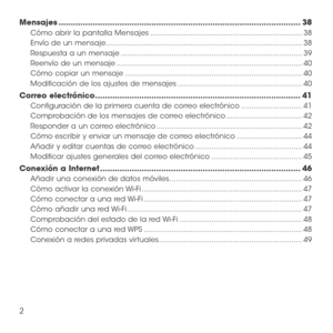 Page 1212
Mensajes ........................................................................\
...........................38
Cómo abrir la pantalla Mensajes ........................................................................\
38
Envío de un mensaje ........................................................................\
.....................38
Respuesta a un mensaje ........................................................................\
..............39
Reenvío de un mensaje...