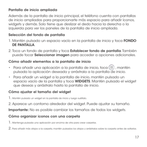 Page 13617
Pantalla de inicio ampliada
Además de la pantalla de inicio principal, el teléfono cuenta con pantallas de inicio ampliadas para proporcionarte más espacio para añadir íconos, widgets y demás. Solo tiene que deslizar el dedo hacia la derecha o la izquierda para ver los paneles de la pantalla de inicio ampliada. 
Selección del fondo de pantalla
1.  Mantén pulsado un espacio vacío en la pantalla de inicio y toca FONDO DE PANTALLA.
2.  Toca un fondo de pantalla y toca Establecer fondo de pantalla....