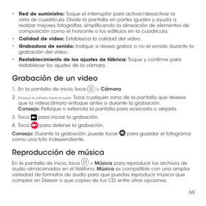 Page 18465
•	Red de suministro: Toque el interruptor para activar/desactivar la vista de cuadrícula. Divide la pantalla en partes iguales y ayuda a realizar mejores fotografías, simplificando la alineación de elementos de composición como el horizonte o los edificios en la cuadrícula.
•	Calidad de video: Establezca la calidad del video.
•	Grabadora de sonido: Indique si desea grabar o no el sonido durante la grabación del video. 
•	Restablecimiento de los ajustes de fábrica: Toque y confirme para restablecer los...