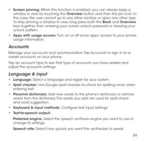 Page 9189
•	Screen pinning: When this function is enabled, you can always keep a window in view by touching the Overview button and then the pin icon. In this case, the user cannot go to any other window or open any other app. To stop pinning a window in view, long press both the Back and Overview keys together, then entering your screen unlock password or drawing your unlock pattern.
•	Apps with usage access: Turn on or off some apps’ access to your phone usage information.
Accounts
Manage your accounts and...