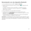 Page 17859
Sincronización con otro dispositivo Bluetooth
1 .   En la pantalla de inicio, toca  > Ajustes > Bluetooth.
2.   Deslice el interruptor Bluetooth hasta la posición  si Bluetooth está desactivado.
Su teléfono buscará en forma automática y mostrará los ID de los 
dispositivos con Bluetooth al alcance. Puede tocar  > Actualizar si desea volver a buscar.
3.   Toca el dispositivo con el que desee sincronizarse.
4.   Confirme que las claves Bluetooth son las mismas entre los dos dispositivos y toca...