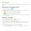 Page 3937
Messaging
Use Messaging to exchange text messages (SMS) and multimedia messages (MMS).
Opening the messaging screen
From the home screen, tap  .
The Messaging screen opens, where you can create a new message, search for messages, or open an ongoing message thread.
•	Tap  to write a new text or multimedia message.
•	Tap  to search for a message with keywords.
•	Tap an existing message thread to open the conversation you’ve had with a certain number. 
Sending a message
1 .   From the Messaging screen,...