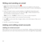 Page 4442
Writing and sending an email
1 .   Open your email Inbox and tap  . Note: If you have more than one email account added on the phone, tap the sender line to select the account you want to use for sending the message.
2 .   Enter a contact name or email address in the To field. Separate each 
recipient with a comma. You can also tap  to select recipients from your contacts, contact groups, or history.
Note: Tap  > Cc/Bcc to send a cc or bcc to other recipients.
3 .   Enter the email subject and compose...