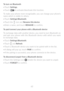 Page 6362
To turn on Bluetooth
•	
Touch  Settings.
•	 Touch 
 to activate/deactivate this function.
To make your phone more recognizable, you can change your phone's 
name which is visible to others.
•	 Touch  Settings\Bluetooth.
•	 Touch the 
 icon and  Rename this device.
•	 Enter a name, and touch  RENAME to confirm.
To pair/connect your phone with a Bluetooth device 
To exchange data with another device, you need to turn Bluetooth on 
and pair your phone with the Bluetooth device with which you want 
to...