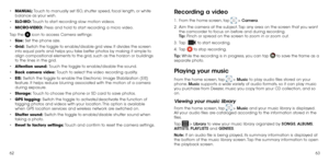 Page 336263
•	
MANUAL: Touch to manually set ISO, shutter speed, focal length, or white 
balance as your wish.
•	 SLO-MO: Touch to start recording slow motion videos.
•	 MICRO-VIDEO: Press and hold to start recording a micro video.
Tap the 
 icon to access Camera settings:
•	 Size:  Set the phone size.
•	 Grid:  Switch the toggle to enable/disable grid view. It divides the screen 
into equal parts and helps you take better photos by making it simple to 
align compositional elements to the grid, such as the...