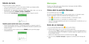 Page 824041
Edición de texto
Te permite editar el texto ingresado.
•	Pulsa prolongadamente o toca dos veces el texto que desees editar.
•	 Arrastre para cambiar la selección resaltada.
•	 Aparecerán las siguientes opciones: Para editar texto, elija una de las 
opciones siguientes: CORTAR,  COPIAR, COMPARTIR. 
•	 Toca el botón de retroceso para volver sin realizar ninguna acción.
También puede insertar texto nuevo, si lo prefiere.
•	Toque donde desea escribir, o mantenga pulsado un espacio vacío. El 
cursor...