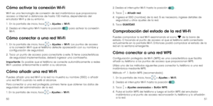 Page 875051
Cómo activar la conexión Wi-Fi
Wi-Fi es una tecnología de conexión de red inalámbrica que proporciona 
acceso a Internet a distancias de hasta 100 metros, dependiendo del 
enrutador Wi-Fi y de su entorno.
1 . 
  En la pantalla de inicio, toca  > Ajustes > Wi-Fi.
2 . 
  Desliza el interruptor Wi-Fi hasta la posición  para activar la conexión 
Wi-Fi.
Cómo conectar a una red Wi-Fi
1 .   En la pantalla de inicio, toca  > Ajustes > Wi-Fi. Los puntos de acceso 
a la conexión Wi-Fi que el teléfono detecte...