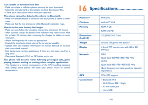 Page 72141142
I am unable to download new files•	Make sure there is sufficient phone memory for your download.•	Select the microSD card as the location to store downloaded files.•	Check your subscription status with your operator.
The phone cannot be detected by others via Bluetooth•	Make sure that Bluetooth is turned on and your phone is visible to other users.•	Make sure that the two phones are within Bluetooth’s detection range.
How to make your battery last longer•	Make sure you follow the complete charge...
