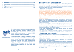 Page 7634
13 Garantie ........................................................................\
...134
14  Accessoires ......................................................................137
15  Dépannage .......................................................................138
16 Fiche technique ...............................................................144
Sécurité et utilisation .................
Avant d’utiliser votre téléphone, lisez ce chapitre avec attention. Le fabricant ne pourra être tenu...