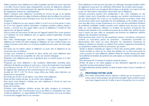 Page 7756
Veillez à éteindre votre téléphone en milieu hospitalier, sauf dans les zones réservées à cet effet. Comme d’autres types d’équipements courants, les téléphones cellulaires peuvent perturber le fonctionnement des appareils électriques ou électroniques, ou de l'équipement utilisant les radiofréquences.Veillez à éteindre votre téléphone à proximité de sources de gaz ou de liquides inflammables. Respectez les règles d’utilisation affichées dans les dépôts de carburan\
t, les stations-service, les...