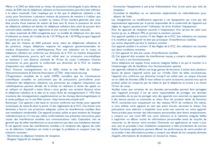 Page 79910
Même si le DAS est déterminé au niveau de puissance homologuée la plus élevée, le niveau de DAS réel du téléphone cellulaire en fonctionnement peut être bien inférieur à la valeur maximale. Cela s'explique par le fait que le téléphone cellulaire a été conçu pour fonctionner à plusieurs niveaux de puissance de manière à n'utiliser que la puissance nécessaire pour accéder au réseau. D'une manière générale, plus vous êtes proche d'une antenne de station de base sans fil, moins la...