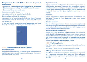 Page 892930
Repositionnement 
Appuyez longuement sur l’application à repositionner pour activer le mode Déplacer, faites glisser l’application vers l’emplacement souhaité, puis relâchez-la. Vous pouvez déplacer des applications à la fois dans l’écran d’accueil et dans la zone des favoris. Maintenez l’icône sur le bord gauche ou droit de l’écran pour faire glisser l'application dans un autre écran d’accueil.
Supprimer
Appuyez longuement sur l’élément afin d’activer le mode Déplacer, puis faites glisser...